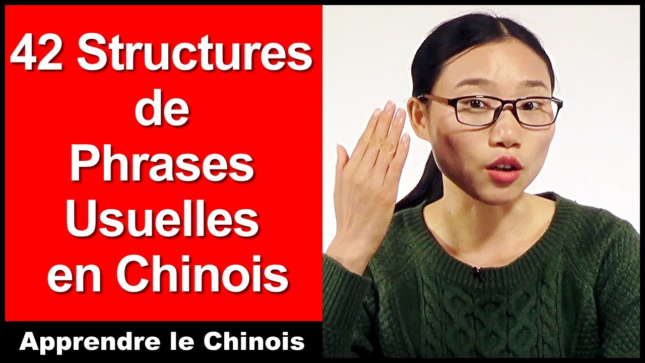 42 Structures de Phrases Usuelles en Chinois - Grammaire Chinoise - Apprendre le Chinois