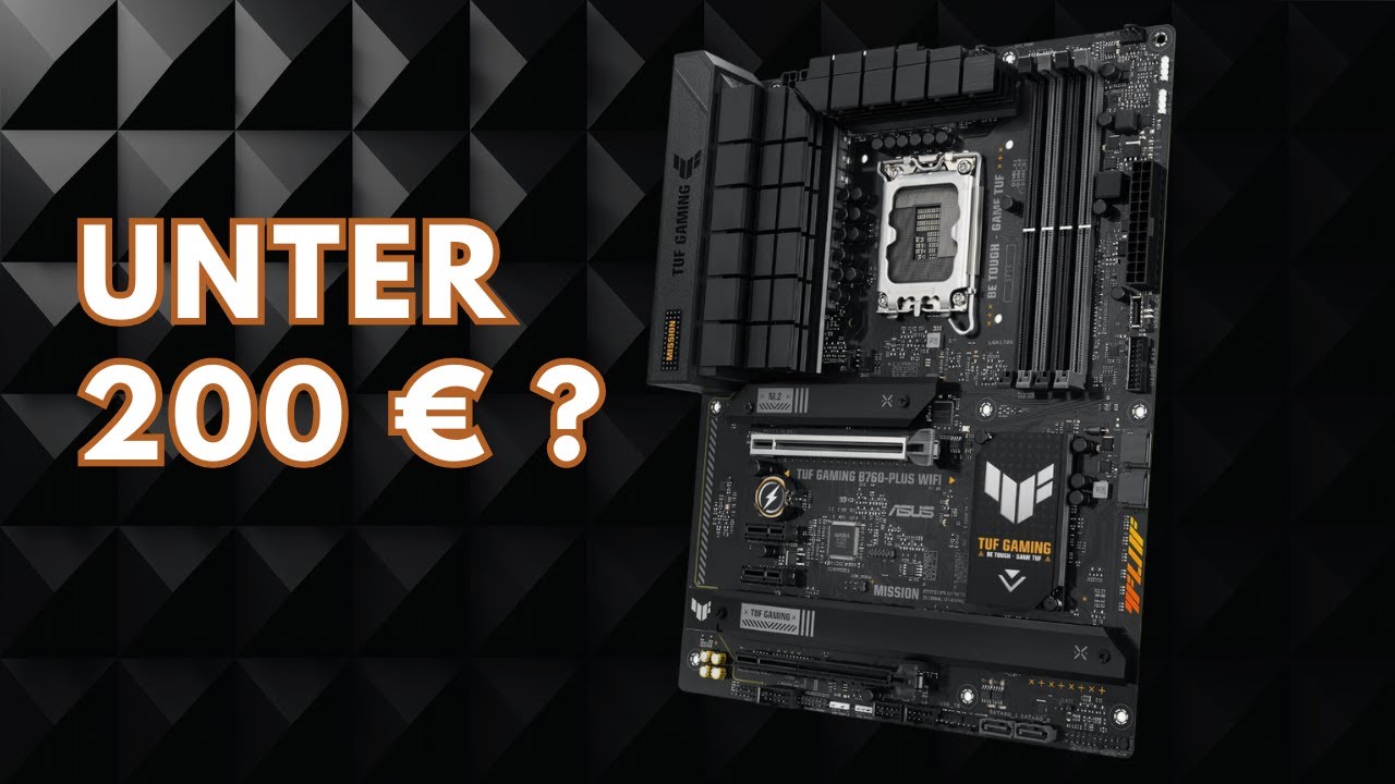 Für unter 200 € eine absolute Empfehlung, das Asus TUF Gaming B760 Plus Wifi D4