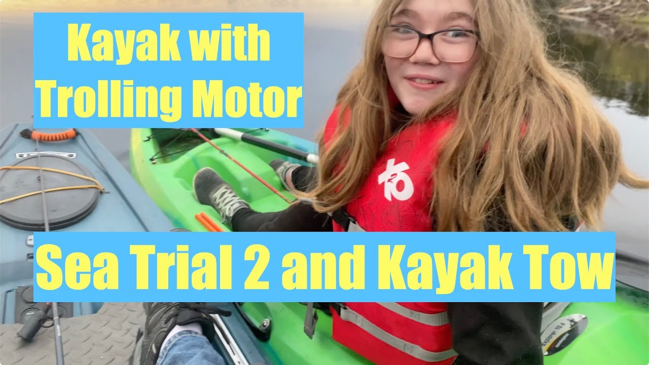 Lifetime Yukon with Trolling Motor, Foot Steering: Sea-Trial 2 and kayak tow