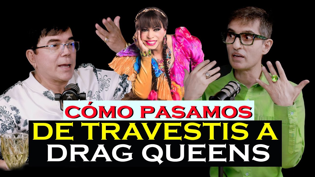 Cómo pasamos de TRAVESTIS a DRAG QUEENS - Mario Carozzi
