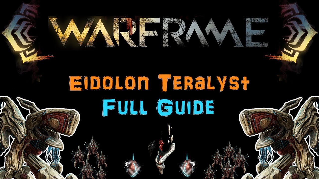[U22] Warframe - Eidolon Teralyst - Full Guide for Beginners and Veterans | N00blShowtek
