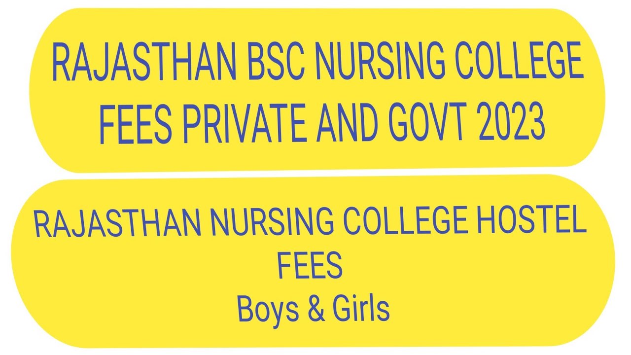 Rajasthan Bsc Nursing College Fees Govt And Private 2023 |Bsc Nursing Girls & Boys Hostel Fees 2023