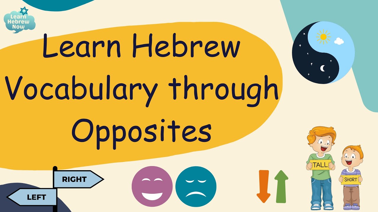 Hebrew vocabulary for beginners | Learn Essential Vocabulary with Pronunciation through Opposites!