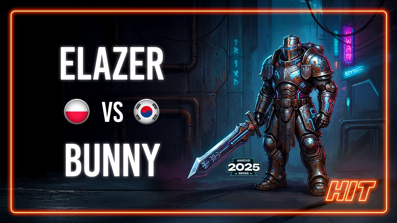 HIT! Elazer VS Bunny WardiTV 2025 Championship GS