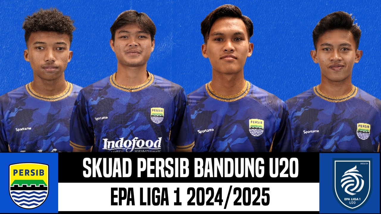SKUAD PERSIB BANDUNG U20 TERBARU DI EPA LIGA 1 2024/2025