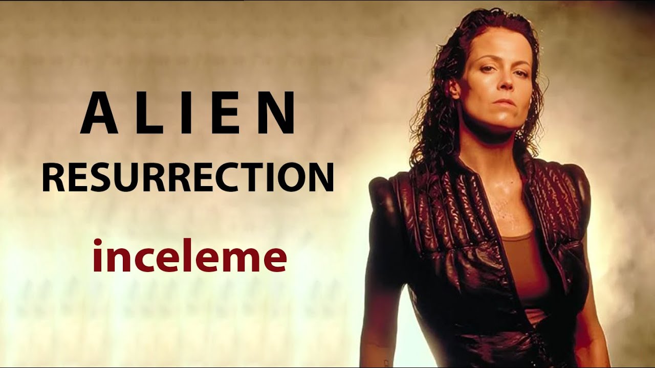 Alien Resurrection Film Analizi