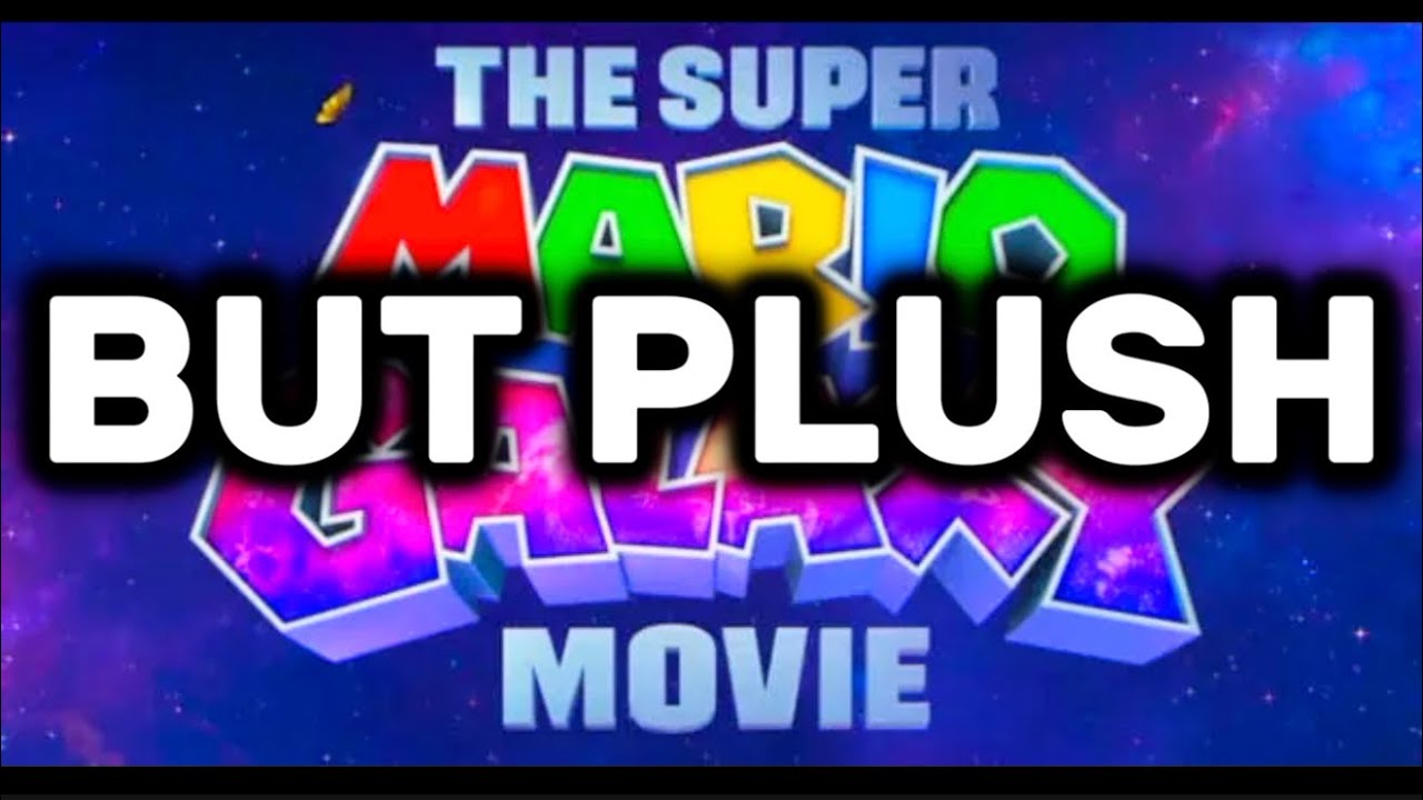 The Super Mario Galaxy Movie Trailer But Plush