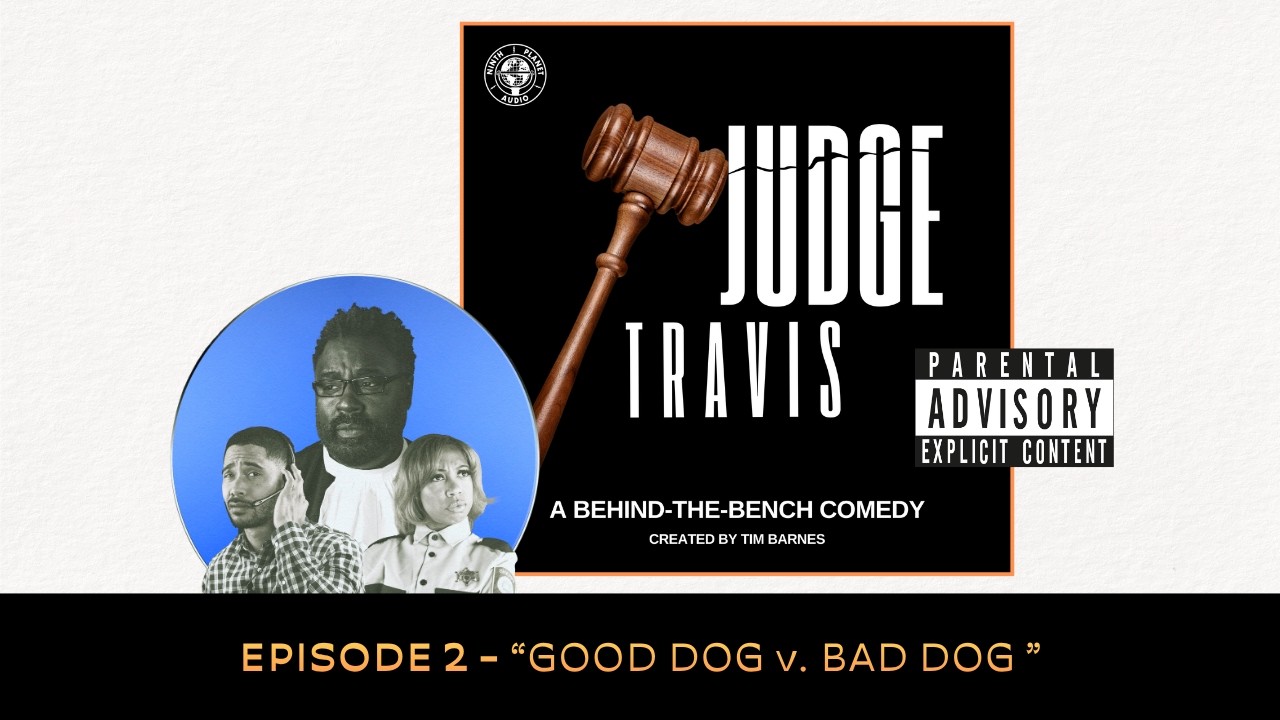 JUDGE TRAVIS | 102 - GOOD DOG v. BAD DOG