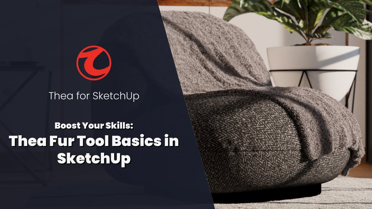 Boost your skills - Thea Fur tool basics in SketchUp