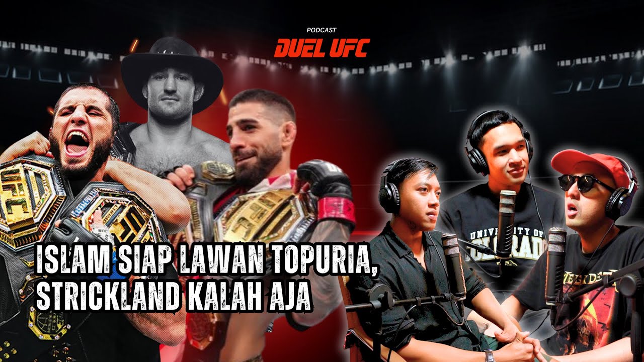 Islam Siap Lawan Topuria! Dan Sean Strickland Kalah Aja Dong #podcastduelufc 