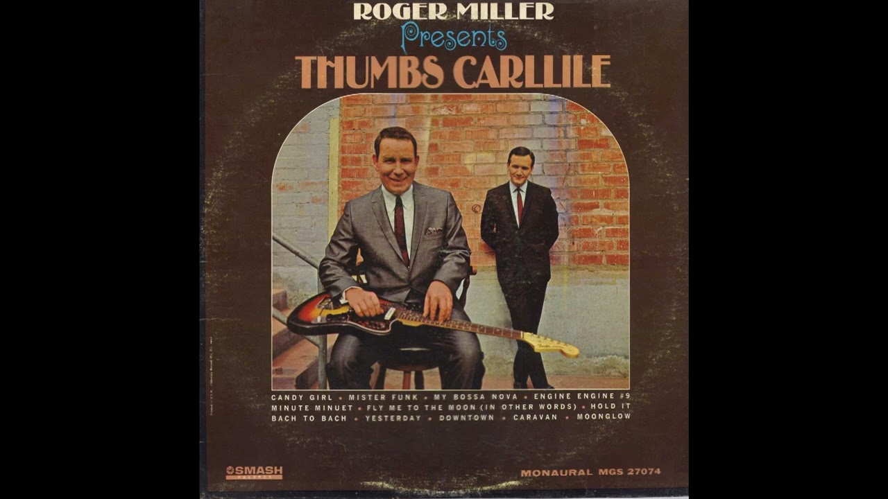 Roger Miller Presents Thumbs Carlille [1966] - Roger Miller