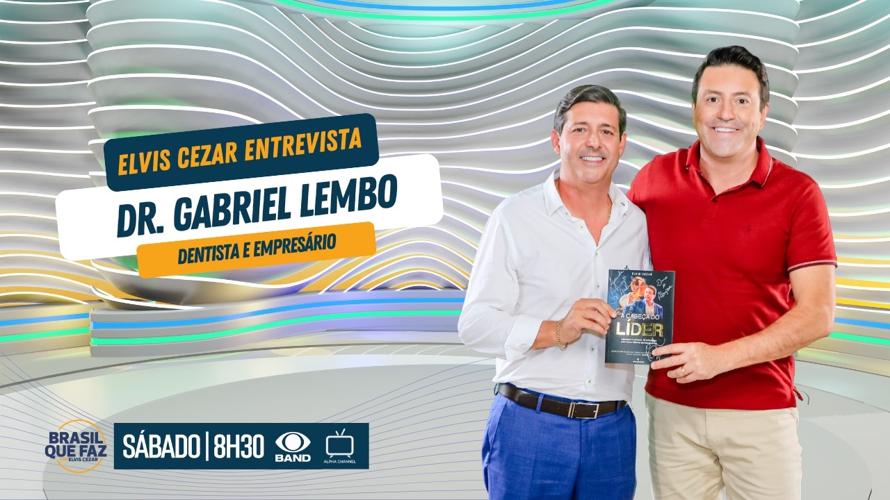 Brasil que Faz - Dr. Gabriel Lembo
