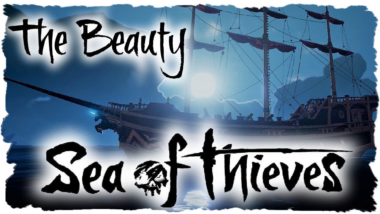 THE BEAUTY OF SEA OF THIEVES // BEAUTIFUL TIMELAPSE - Sea of Thieves visuals 
