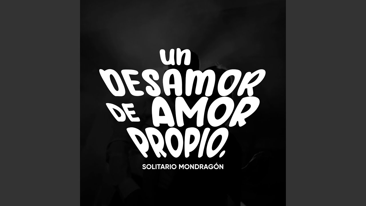 Un Desamor de Amor Propio
