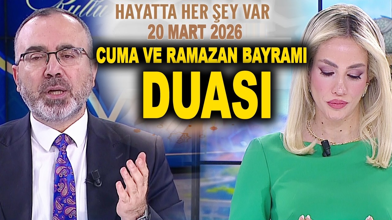 Ramazan Bayramı ve Cuma Duası Hayatta Her Şey Var 20 Mart 2026