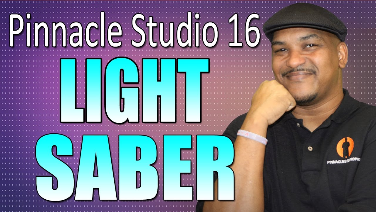 Pinnacle Studio 16 17 & 18 Ultimate - Lightsaber Tutorial