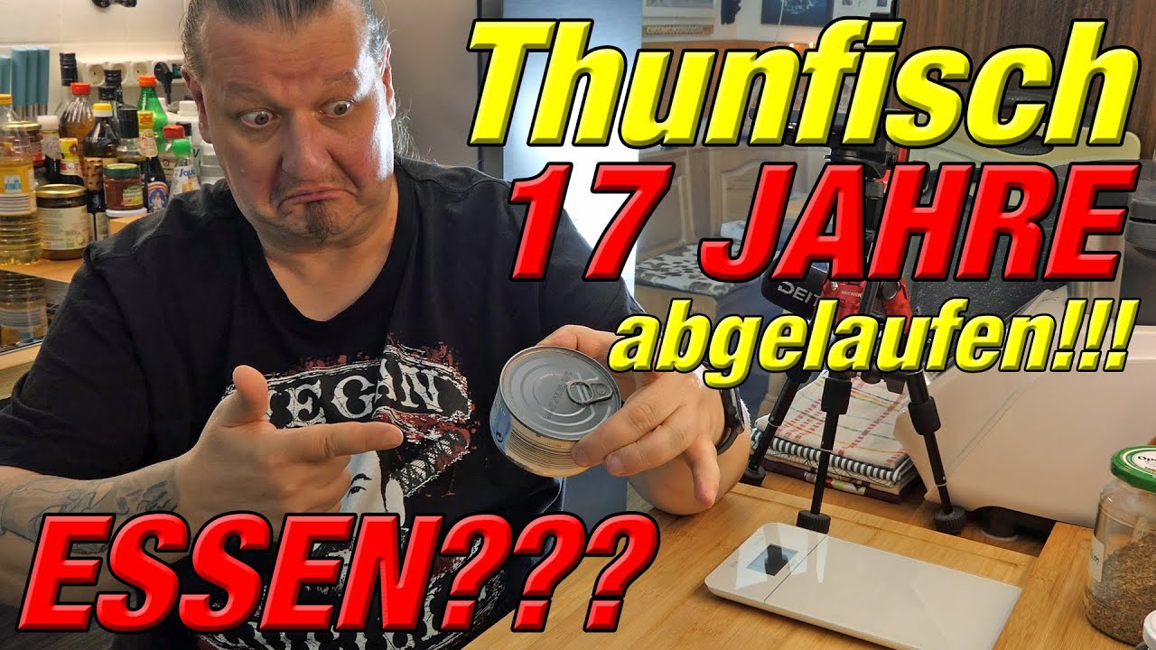 Thunfisch 17 Jahre abgelaufen essen | Im Aufguss | Lebensmittel MHD überschritten | #wastingfood