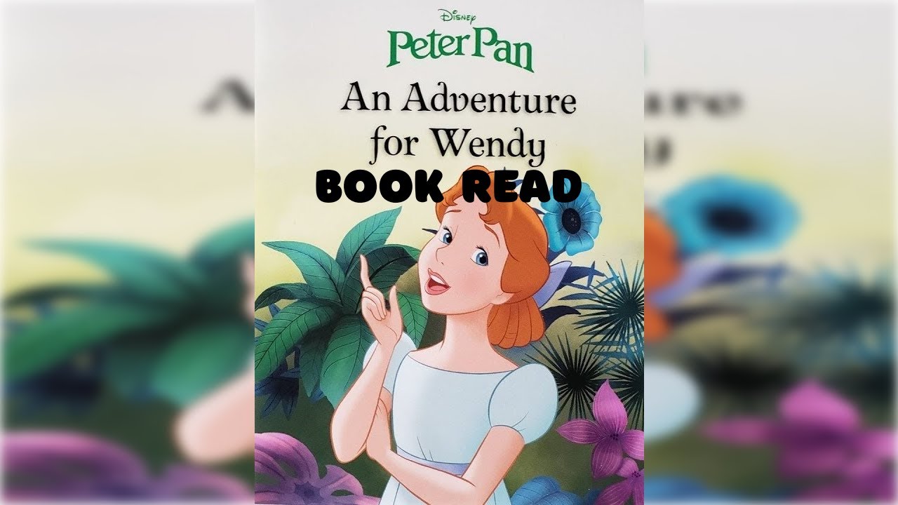 Peter Pan - An Adventure For Wendy - Reading Video for Babies and Toddlers