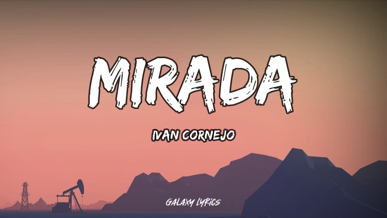 Ivan Cornejo - Mirada | Letra / Lyrics