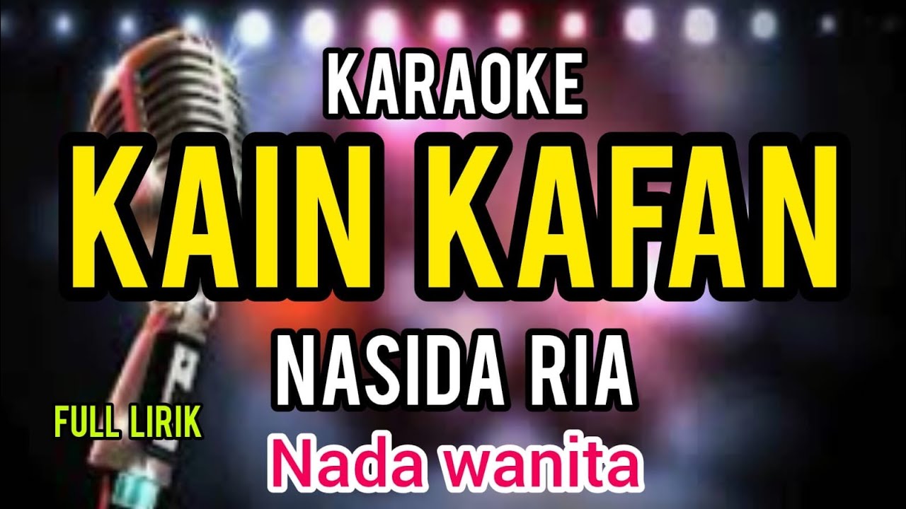 karaoke kasidah KAIN KAFAN Nasida ria dengan lirik berjalan nada CEWE