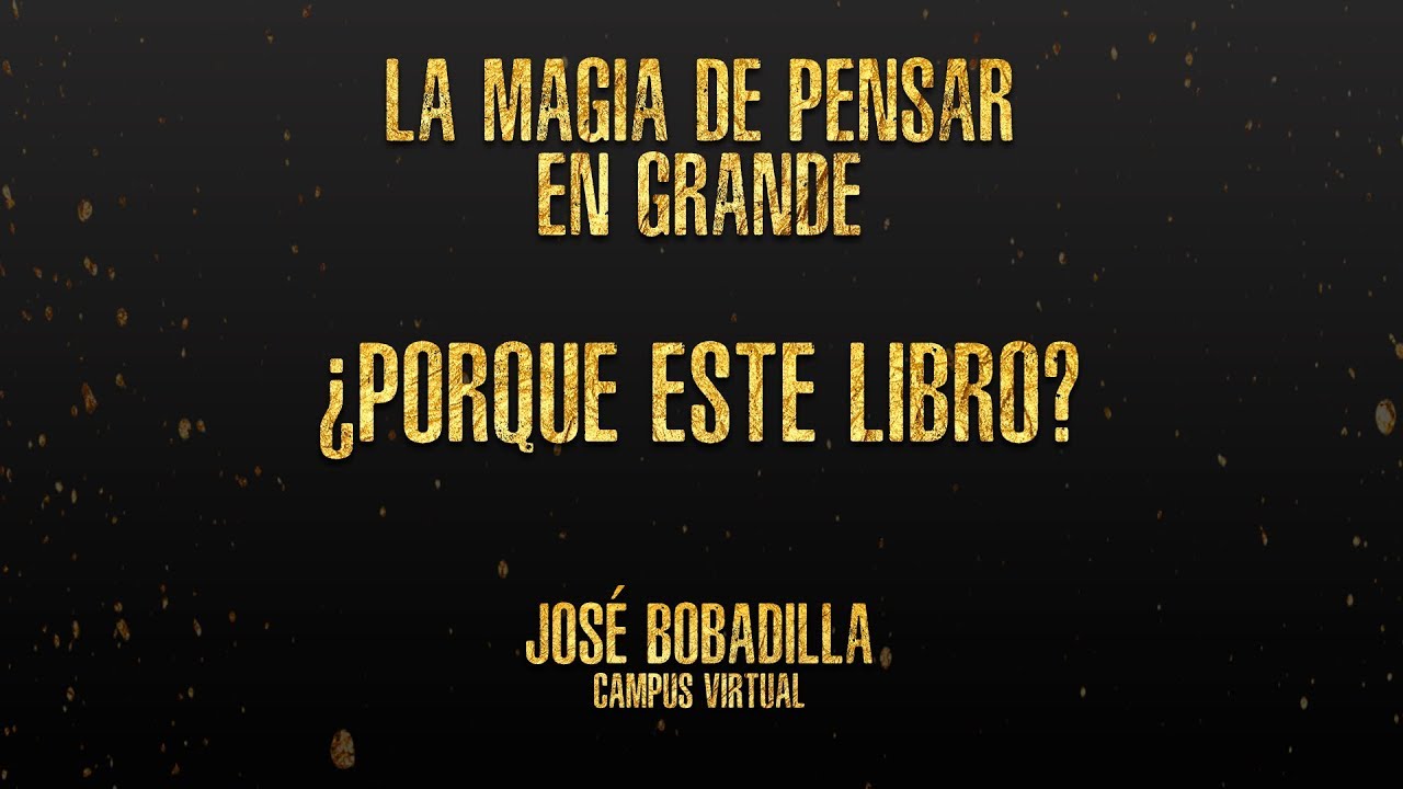 LA MAGIA DE PENSAR EN GRANDE - ¿PORQUÉ LEER ESTE LIBRO?