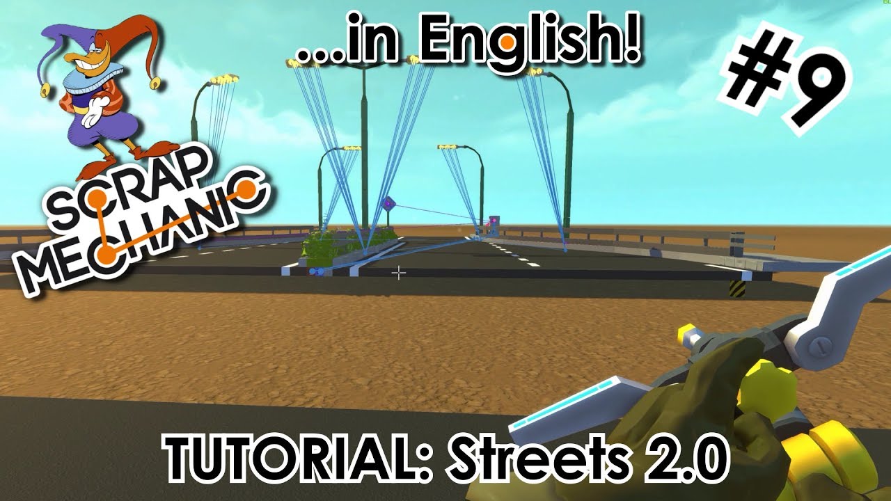 [ENG] SCRAP MECHANIC #9: Streets 2.0 (Tutorial) | English [HD]