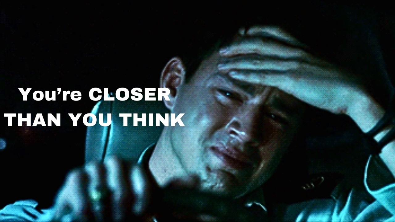 You’re CLOSER THAN YOU THINK -  Powerful Motivational Speech