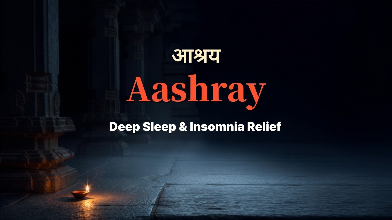 Aashray (आश्रय) - 432Hz Deep Sleep & Overthinking Relief |  Meditation