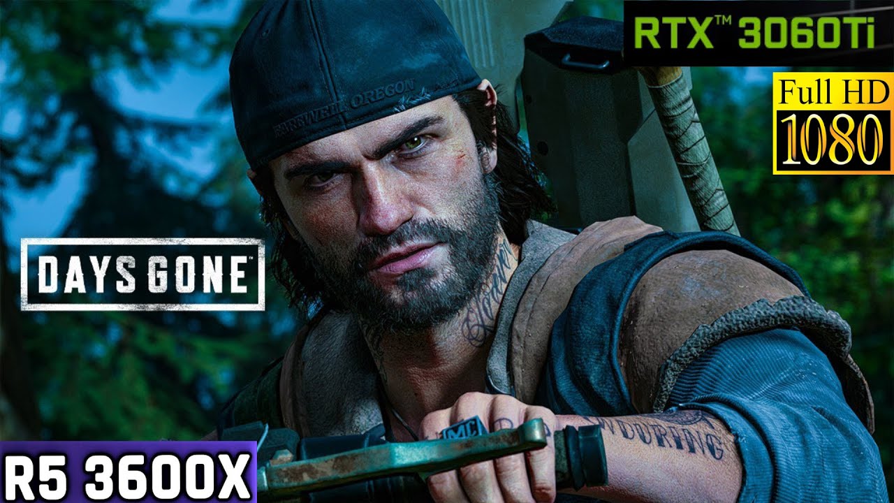 Days Gone  - R5 3600x - 16GB RAM - RTX 3060 TI -1080p