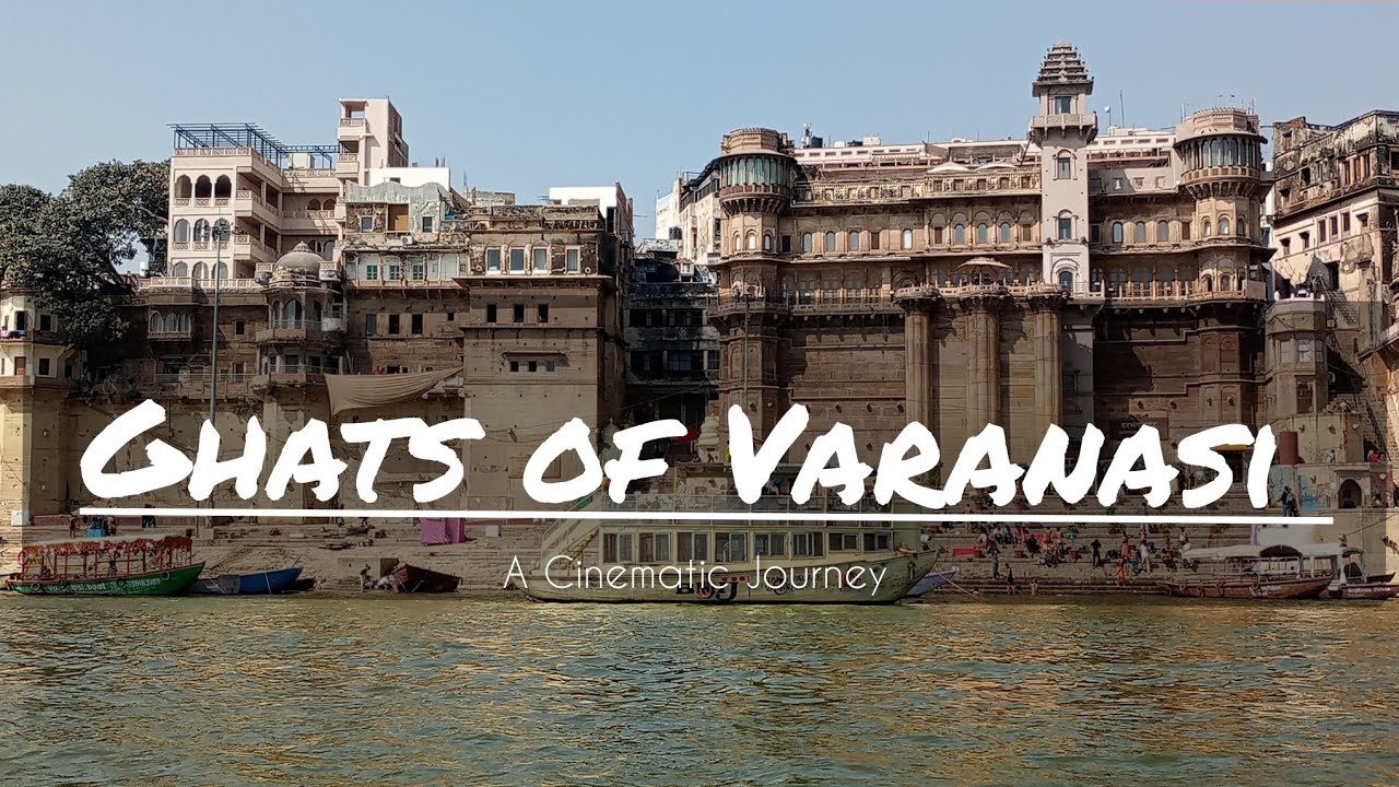 Ghats of Varanasi | A Cinematic Journey 
