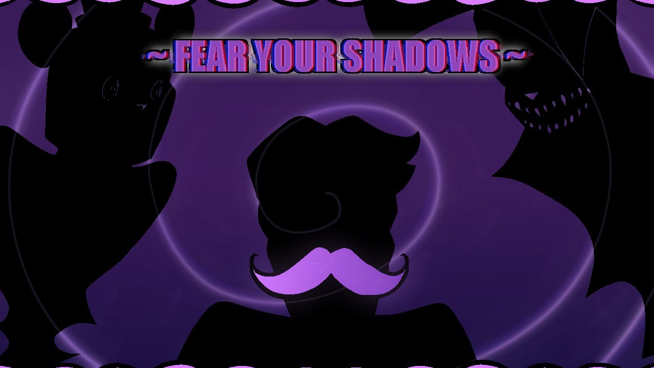 ~ FEAR YOUR SHADOWS ~ [Meet Your Lord FNaF Mix] - MARKIPLIER MONTAGE OST