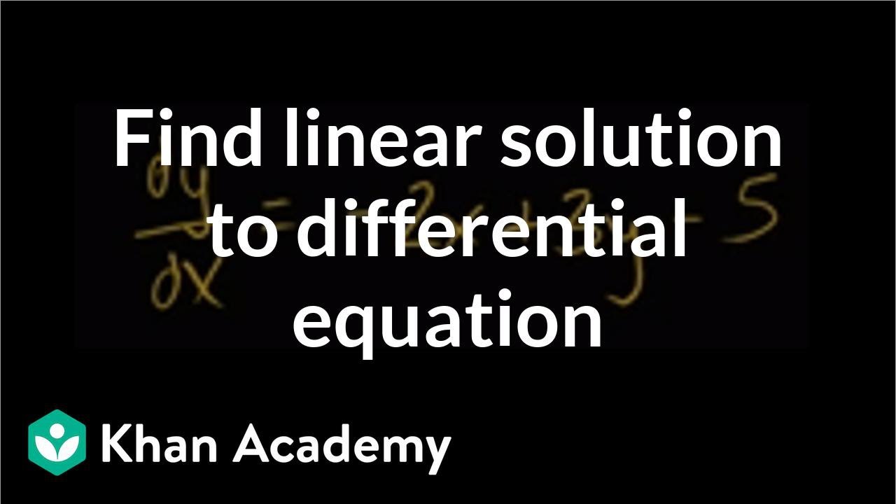 Finding particular linear solution to differential equation | Khan Academy