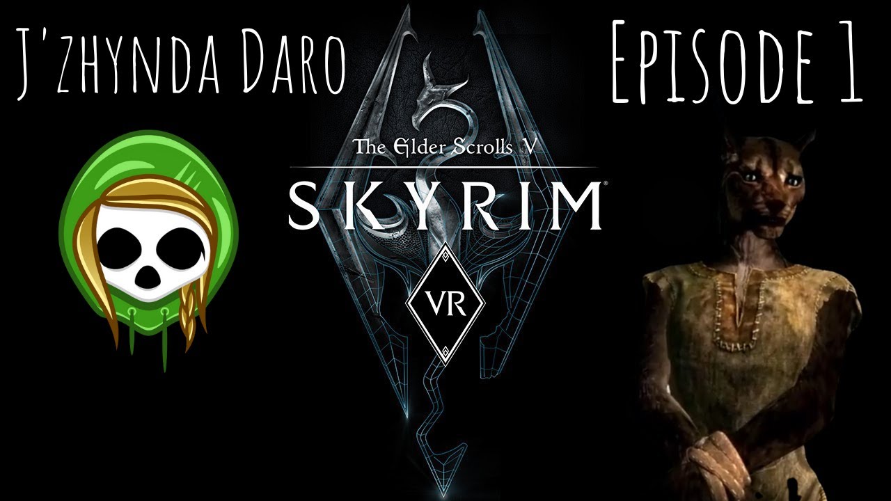 Skyrim VR - J'zhynda Daro - ep. 1 - Character Creation
