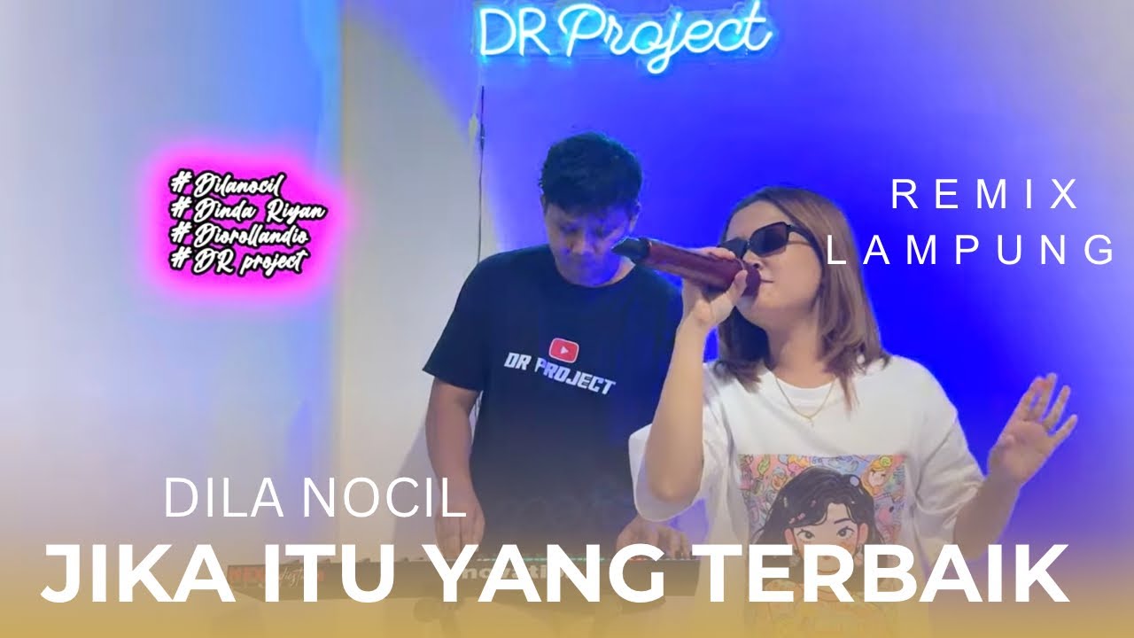 REMIX LAMPUNG JIKA ITU YANG TERBAIK DILA NOCIL FT DR PROJECT | | REMIX LAMPUNG TERBARU 2025 ‼️