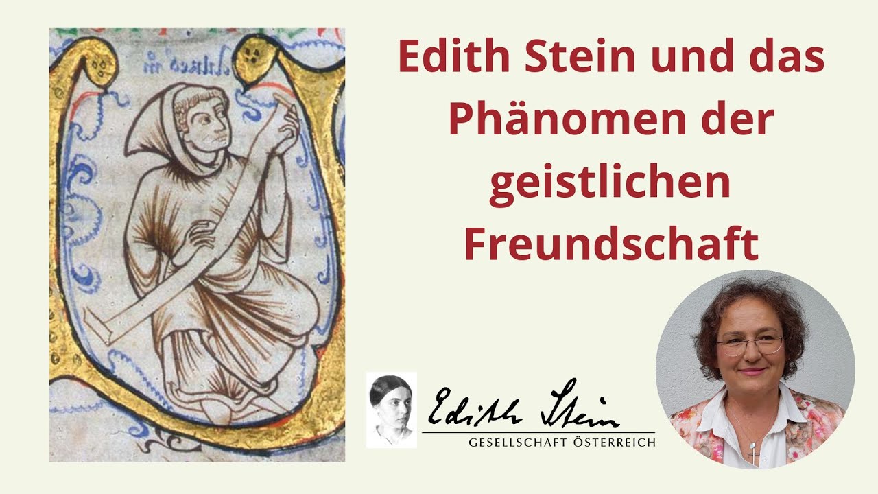 Edith Stein und das Phänomen der geistlichen Freundschaft - Dr Beate Beckmann-Zöller