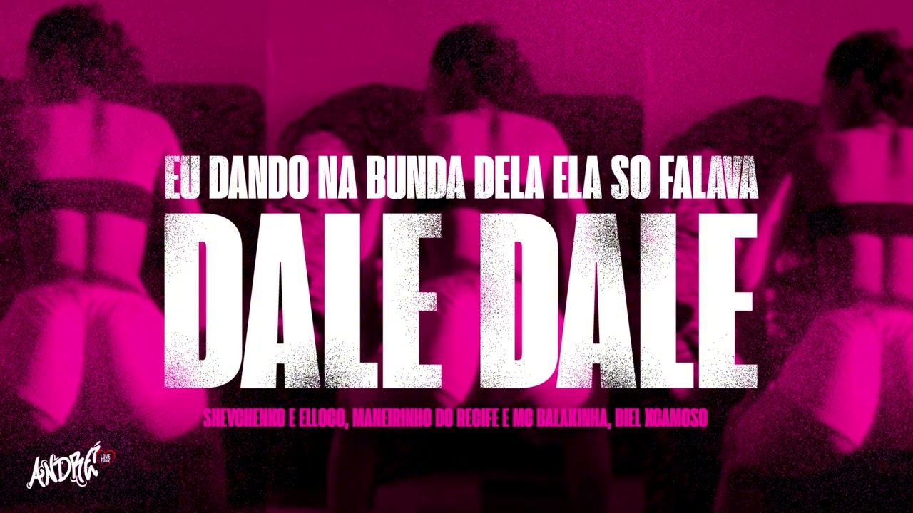 EU DANDO NA BUNDA DELA ELA SO FALAVA DALE DALE - MANEIRINHO DO RECIFE E MC BALAKINHA, BIEL XCAMOSO