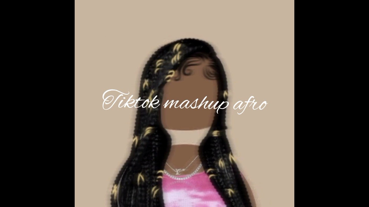Tiktok mashup afro