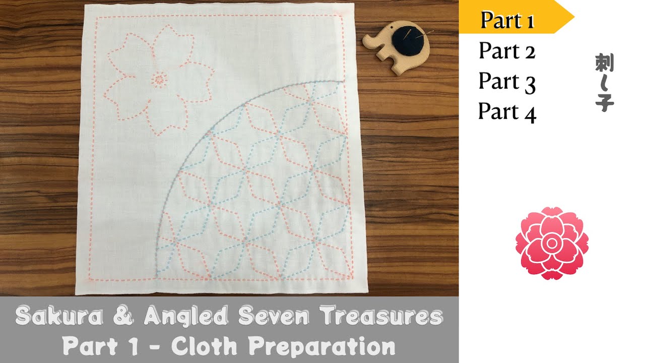 SASHIKO Sakura & Angled Seven Treasures (Part 1 - Cloth Preparation)
