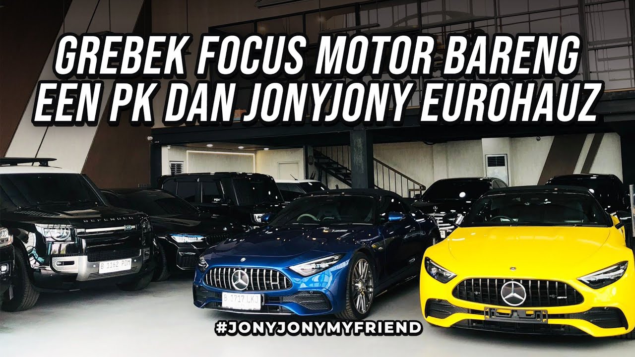 GREBEK FOCUS MOTOR BARENG EEN PK DAN JONYJONY EUROHAUZ#JONYJONYMYFRIEND
