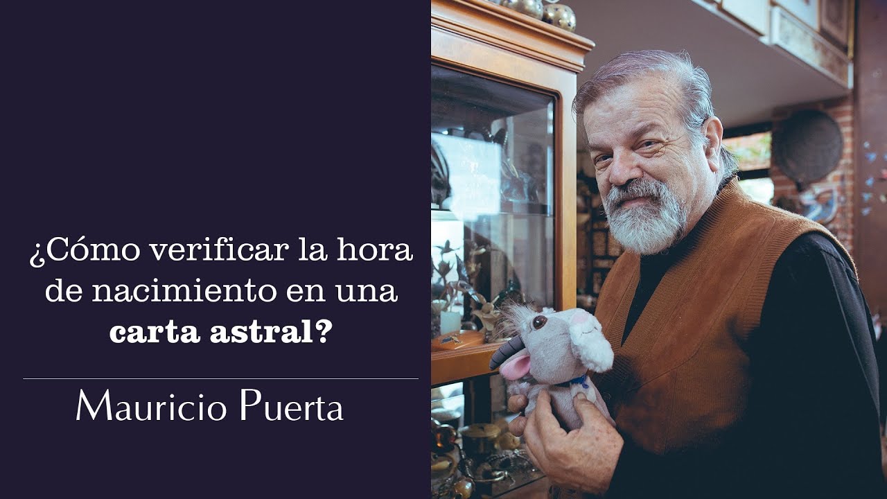 TÉCNICA PARA VERIFICAR LA HORA DE NACIMIENTO EN TU CARTA ASTRAL | MAURICIO PUERTA | PUERTA ASTRAL