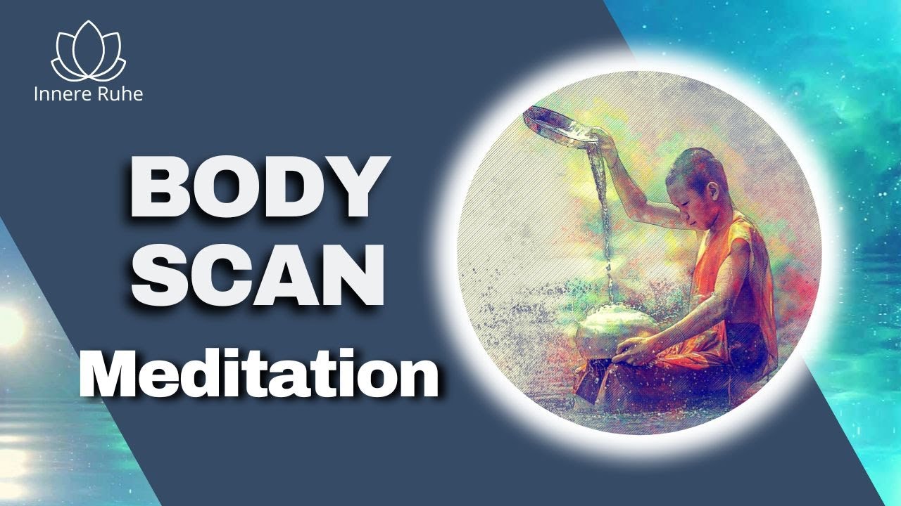 Body Scan Meditation I 30 Minuten Bodyscan I Entspannung Anleitung I Tiefenentspannung - Innere Ruhe
