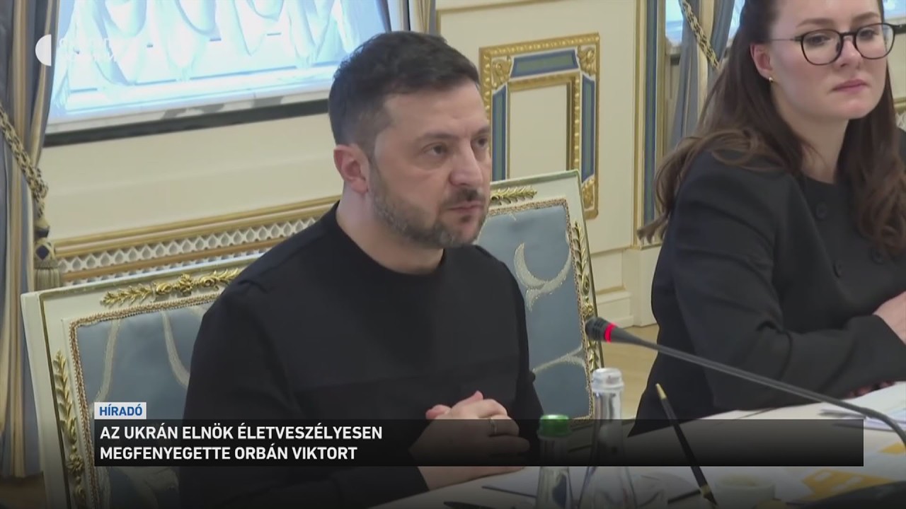 Volodimir Zelenszkij életveszélyesen megfenyegette Orbán Viktort