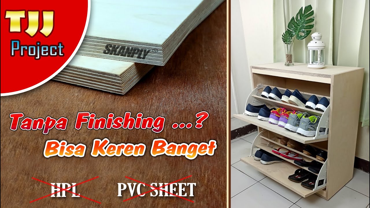 Tanpa finishing pun oke banget, Membuat kabinet rak sepatu pakai SKANPLY BIRCH PLYWOOD