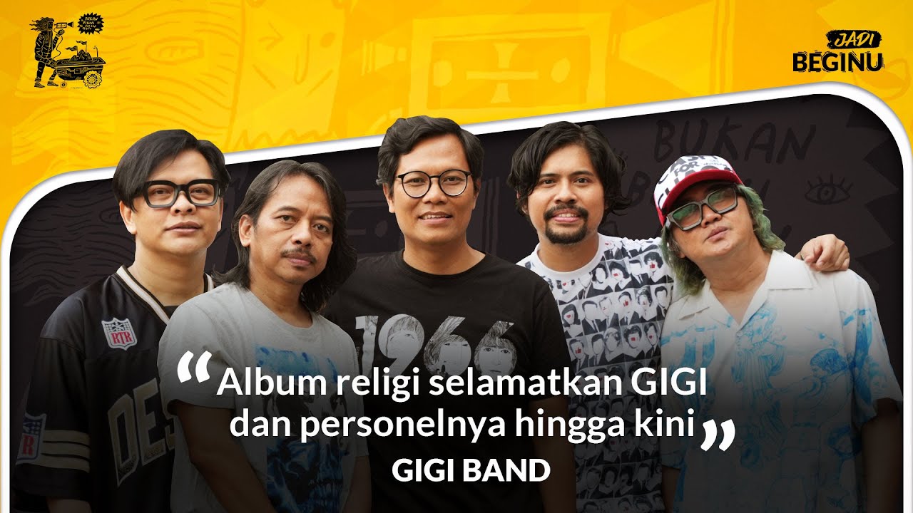 30 Tahun Gigi, Tumbuh dan Direkatkan Album Religi Berdistorsi | BEGINU #107