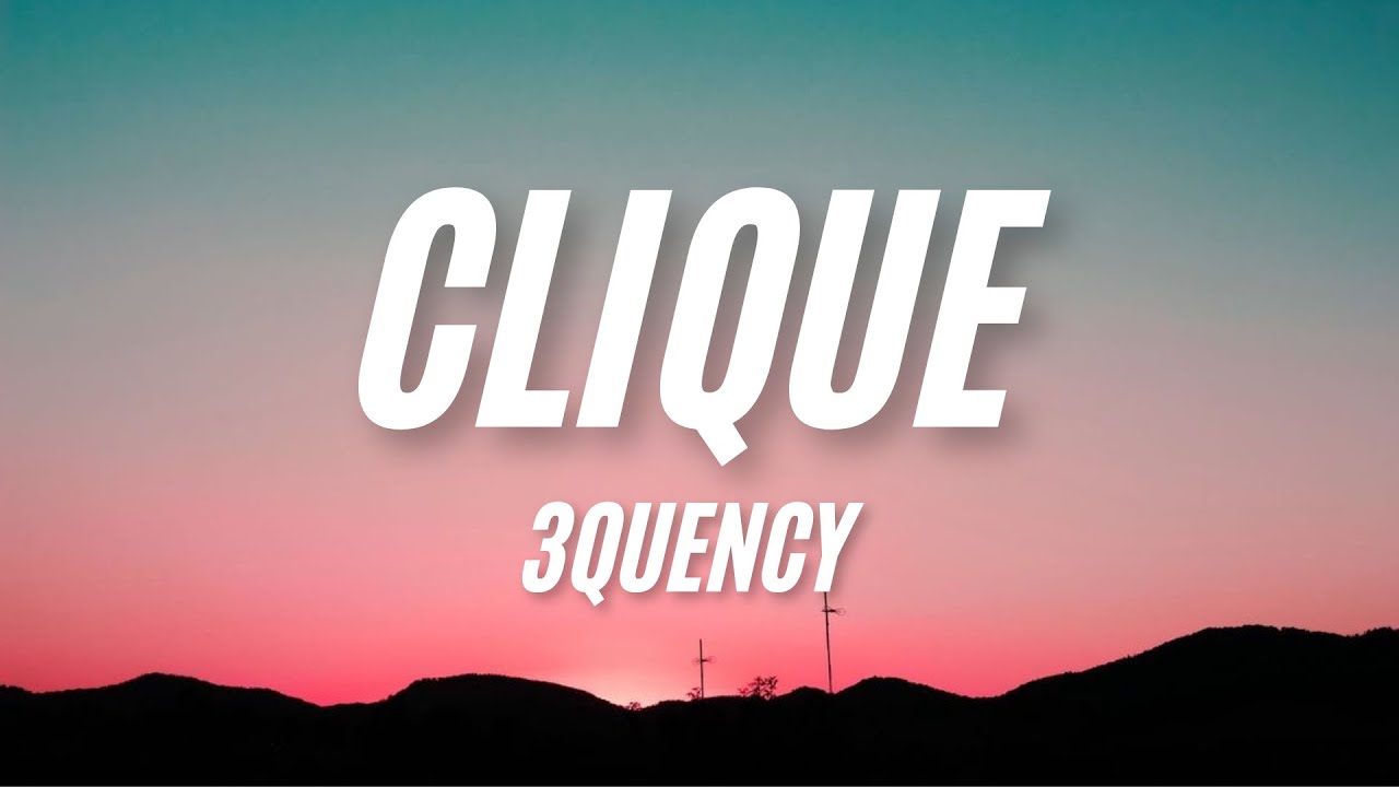 3Quency &ndash; Clique (Lyrics Video) #3Quency #CliqueLyrics #3QuencyClique