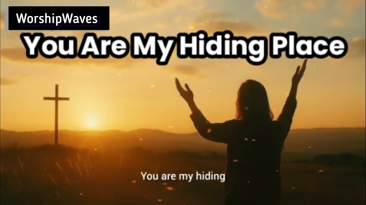 New Powerful Worship Songs | You Are My Hiding Place 