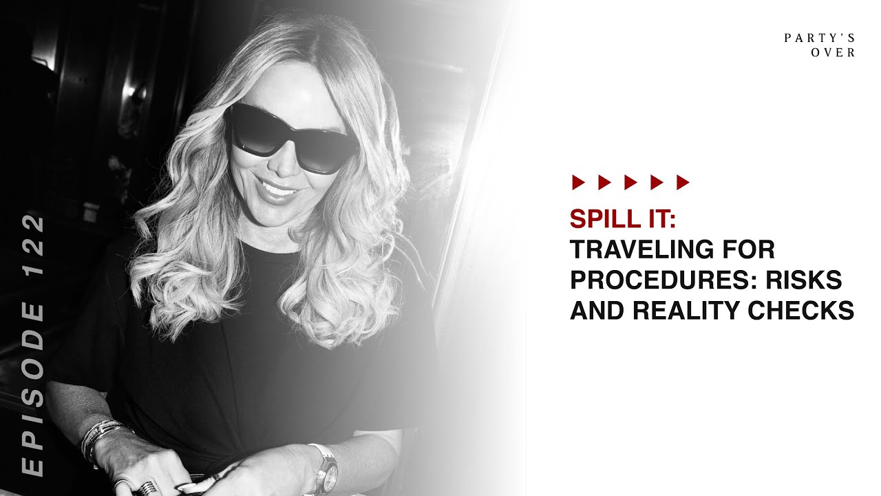 Spill It: Traveling For Procedures: Risks and Reality Checks