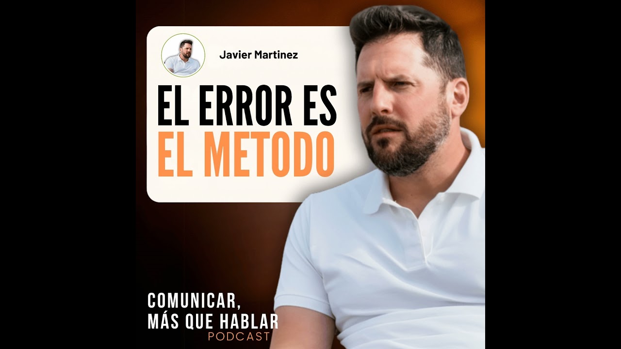 Cómo usar el error para pensar y decidir mejor con Javier Martinez
