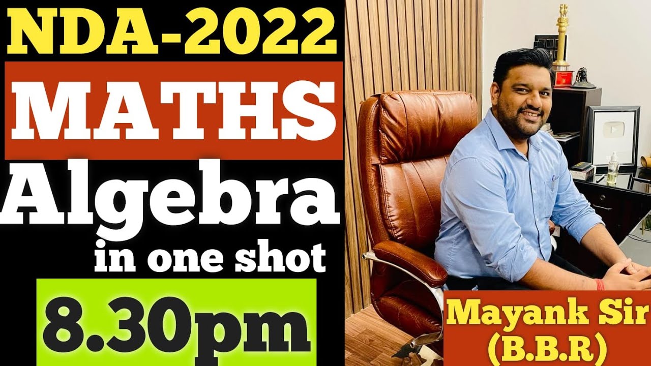 Algebra One Shot For NDA || NDA Maths Full Preparation 2022 || NDA Maths Full Syllabus In One Shot