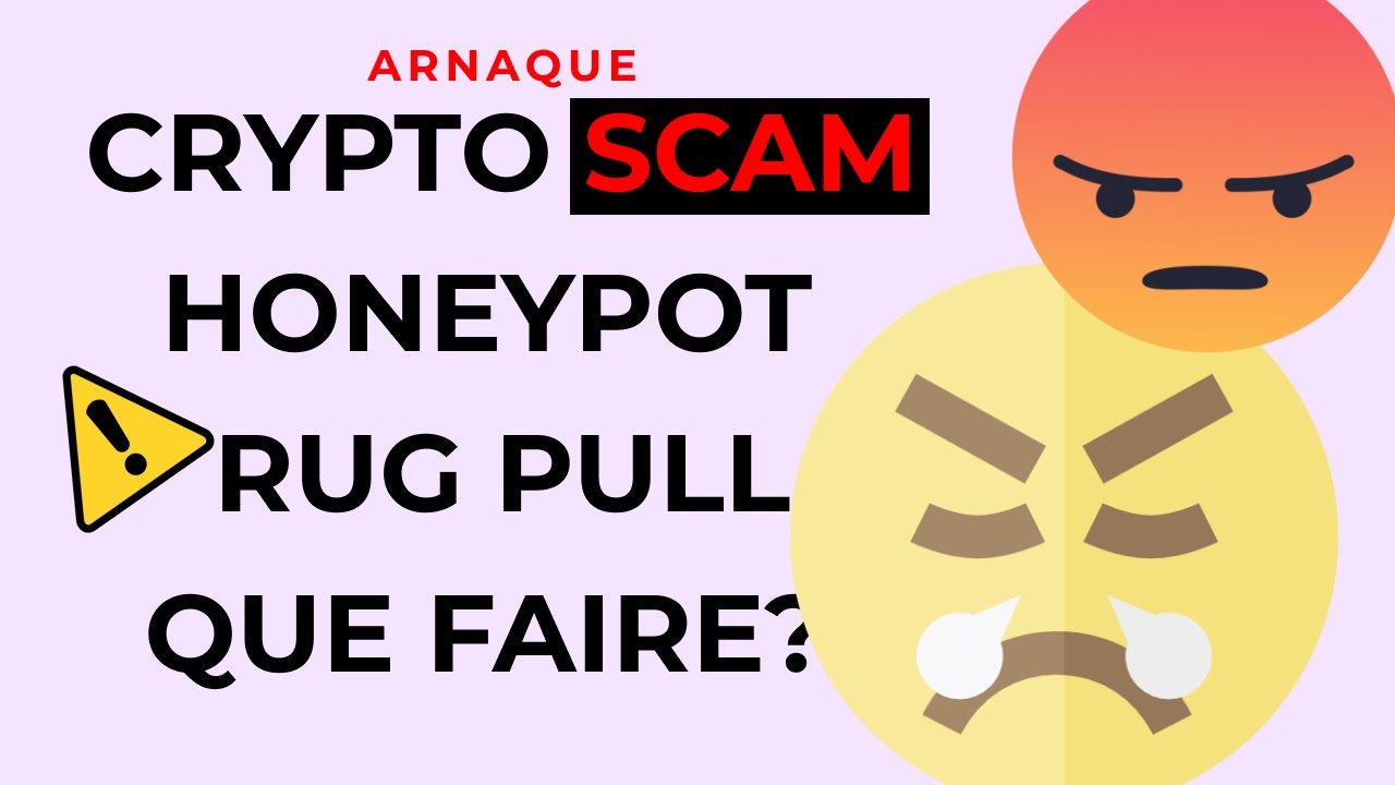 ARNAQUE: J'ai investi dans une crypto monnaie scam - comment détecter honeypot rug pulls ?